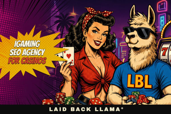 Crush the Competition: Laid Back Llama’s Game-Changing SEO Strategies for iGaming Success